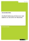 Das Buch. Bedeutung als Ressource und Einfluss aus das Leben der Menschen