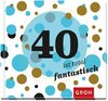 40 ist total fantastisch