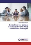 Guidelines for Gender Sensitive HIV and AIDS Prevention Strategies