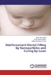 Reinforcement Dental Filling by Nanoparticles and Curing by Laser