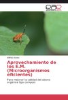 Aprovechamiento de los E.M. (Microorganismos eficientes)