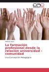 La formación profesional desde la relación universidad - comunidad