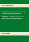 Die Implementierung von Corporate Social Responsibility im Sportmanagement. Eine Analyse der Vereine in der ersten und zweiten Deutschen Fußball-Bundesliga