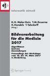 Bildverarbeitung für die Medizin 2017