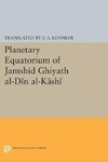 Planetary Equatorium of Jamshid Ghiyath al-Din al-Kashi