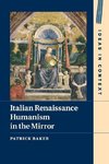 Italian Renaissance Humanism in the Mirror