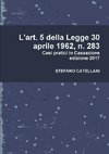 L'art. 5 della Legge 30 aprile 1962, n. 283