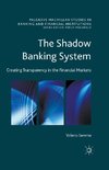 The Shadow Banking System