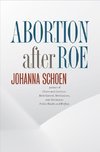 Schoen, J:  Abortion after Roe