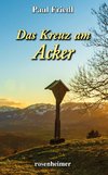 Das Kreuz am Acker