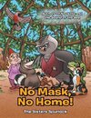 No Mask, No Home!