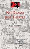 No Drama, Just Theatre