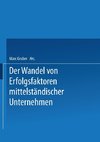 Erfolgsfaktoren des Wirtschaftens von KMU im Zeitablauf dargestellt an Beispielen aus der deutschen Nahrungs- und Genussmittelindustrie