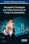 Managerial Strategies and Green Solutions for Project Sustainability