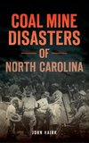 Coal Mine Disasters of North Carolina