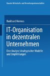 IT-Organisation in dezentralen Unternehmen