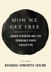 How We Get Free: Black Feminism and the Combahee River Collective