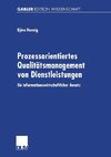 Prozessorientiertes Qualitätsmanagement von Dienstleistungen