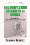 The Surpassing Greatness Of Christ