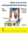 Meine Frau ist eine außergewöhnliche Belastung