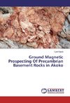 Ground Magnetic Prospecting Of Precambrian Basement Rocks in Akoko