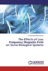 The Effects of Low Frequency Magnetic Field on Some Biological Systems