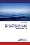 Finance-theoretic Analysis of a Banking Firm: Case of First Bank Plc