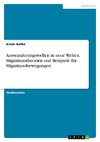 Auswanderungswellen in neue Welten. Migrationstheorien und Beispiele für Migrationsbewegungen