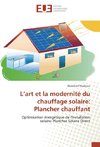 L'art et la modernité du chauffage solaire: Plancher chauffant