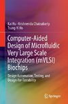 Computer-Aided Design of Microfluidic Very Large Scale Integration (mVLSI) Biochips