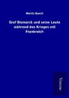 Graf Bismarck und seine Leute während des Krieges mit Frankreich