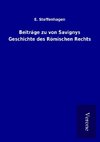 Beiträge zu von Savignys Geschichte des Römischen Rechts