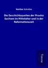 Die Geschichtsquellen der Provinz Sachsen im Mittelalter und in der Reformationszeit