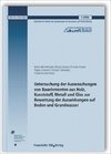 Untersuchung der Auswaschungen von Bauelementen aus Holz, Kunststoff, Metall und Glas zur Bewertung der Auswirkungen auf Boden und Grundwasser. Abschlussbericht