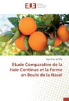 Etude Comparative de la Haie Continue et la forme en Boule de la Navel