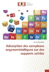 Adsorption des complexes organométalliques sur des supports solides