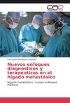 Nuevos enfoques diagnósticos y terapéuticos en el hígado metastásico