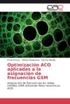 Optimización ACO aplicadas a la asignación de frecuencias GSM