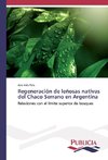 Regeneración de leñosas nativas del Chaco Serrano en Argentina