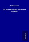 Die grüne Nachtigall und andere Novellen