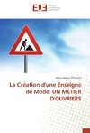 La Création d'une Enseigne de Mode: UN MÉTIER D'OUVRIERS