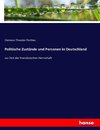 Politische Zustände und Personen in Deutschland