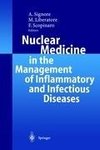 Nuclear Medicine in the Management of Inflammatory and Infectious Diseases