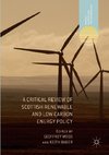 A Critical Review of Scottish Renewable and Low Carbon Energy Policy