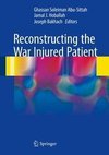 Reconstructing the War Injured Patient