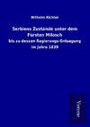 Serbiens Zustände unter dem Fürsten Milosch