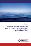 Cross Cultural Aspect of Perception, Cognition and Motor Learning