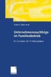 Unternehmensnachfolge im Familienbetrieb