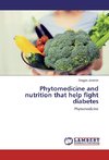 Phytomedicine and nutrition that help fight diabetes