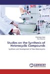 Studies on the Synthesis of Heterocyclic Compounds